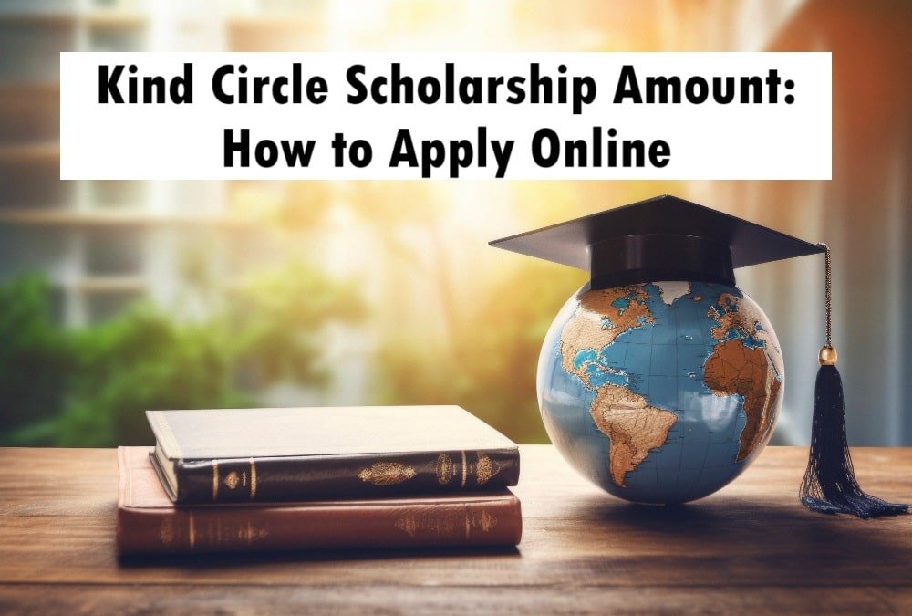 Kind Circle Scholarship Amount