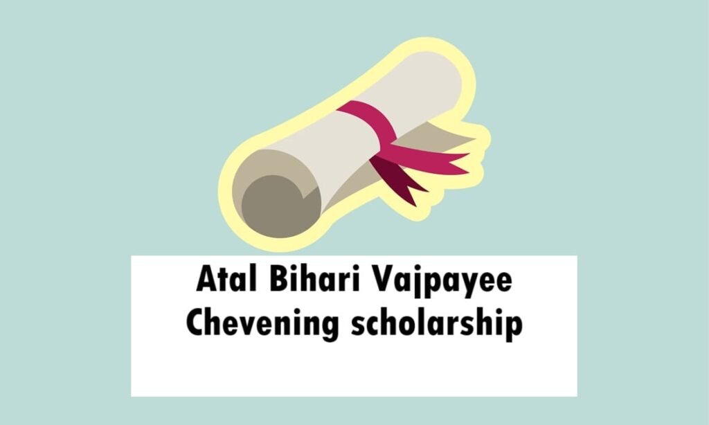 Atal Bihari Vajpayee Chevening scholarship